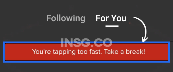 Error message on TikTok who says: You're tapping too fast. Take a break!