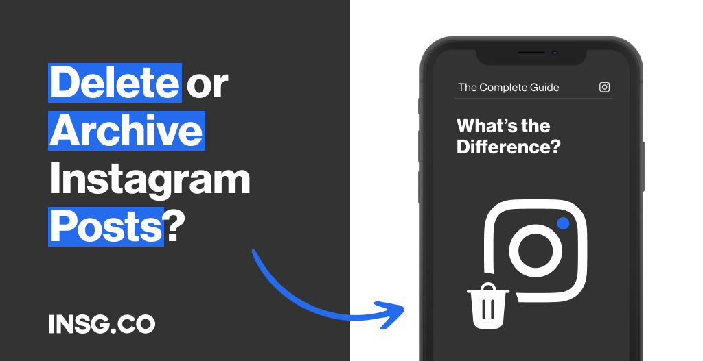 Delete or Archive posts on Instagram? What's the best option?