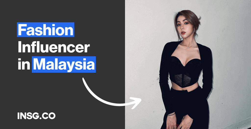 Top list of fashion Influencers in Malaysia