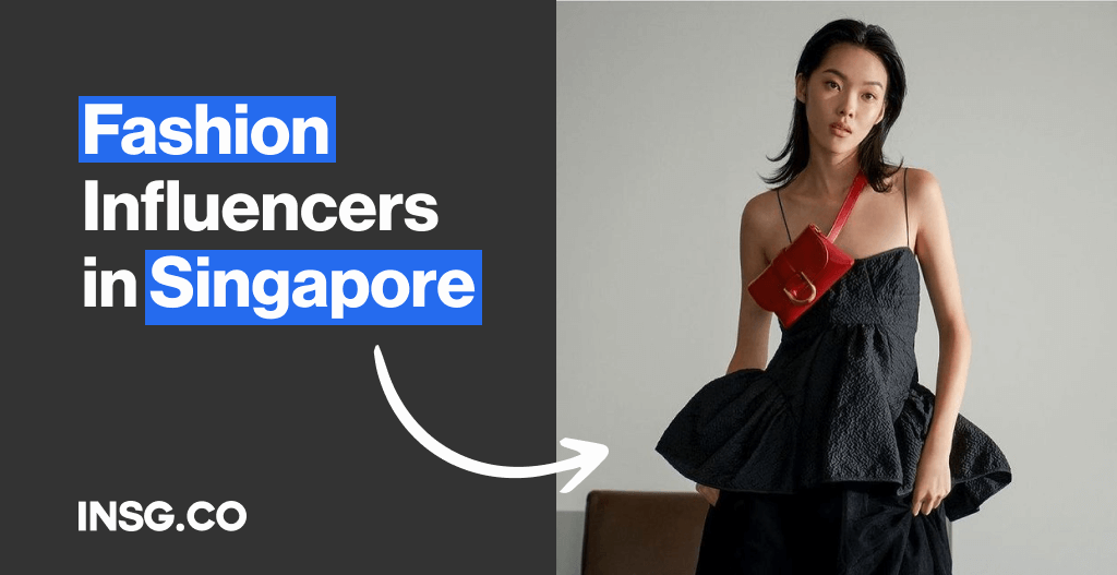 List of the Best Fashion Influencers in Singapore